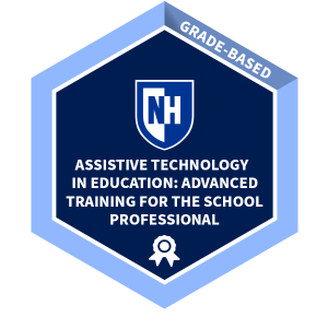 Assistive Technology in Education: Advanced Training for the School Professional Microcredential Badge