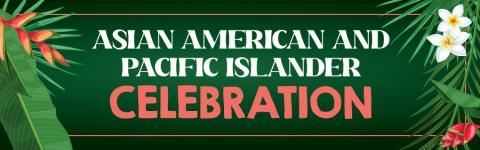 Asian American and Pacific Islander Celebration with island plant graphics