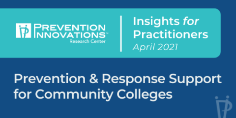 Thumbnail for "Prevention and Response Support for Community Colleges", the first installment in PIRC's Insights for Practitioners Publication