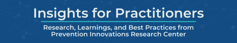Website banner for Insights for Practitioners, a Prevention Innovations Research Center publication about research, learning, and best practices in sexual assault prevention.