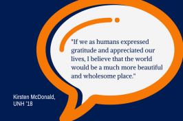graphic with quote from UNH student Kirsten McDonald '18 - If we as humans expressed gratitude and appreciated our lives, I believe that the world would be a much more beautiful and wholesome place