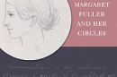 Margaret Fuller and Her Circles cover